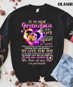 To My Dear Grandma You Will Always Be The Love Of My Life Shirt 1