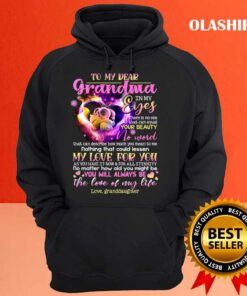 To My Dear Grandma You Will Always Be The Love Of My Life Shirt 3
