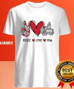 Tow Truck Driver Peace Love Tow T shirt Trending Shirt 4