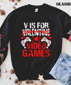 V Is For Video Games Funny Valentines Day Shirt 1