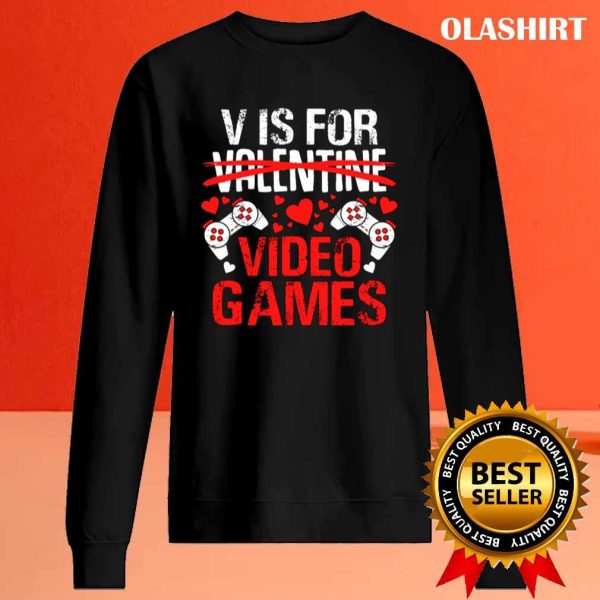 V Is For Video Games Funny Valentines Day Shirt