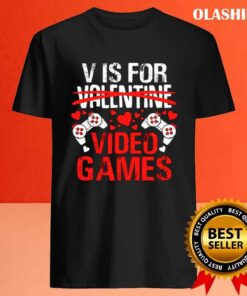 V Is For Video Games Funny Valentines Day Shirt 3 V Is For Video Games Funny Valentines Day Shirt 4