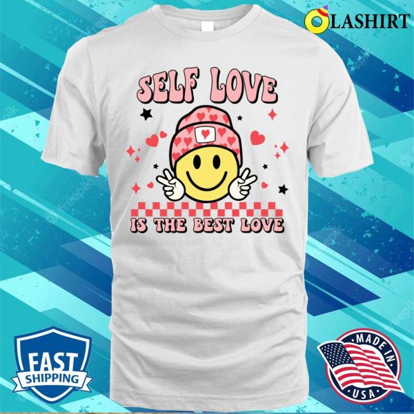 Valentines Day T-shirt, Self Love Is The Best Love Funny Valentines Day T-shirt