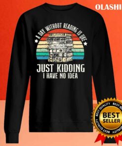 Vintage A Day Without Reading Is Like Book Lover T-shirt 1 Vintage A Day Without Reading Is Like Book Lover T shirt 2