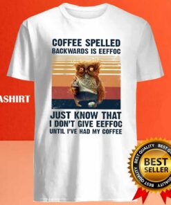 Vintage Coffee Spelled Backwards Is Eeffoc Funny Gifts For Owl Lover Shirt 3 Vintage Coffee Spelled Backwards Is Eeffoc Funny Gifts For Owl Lover Shirt 4