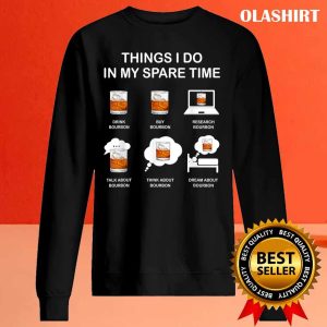 Vintage Things I Do In My Spare Time Drink Bourbon Lover T-shirt