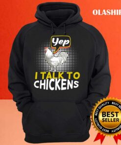 Yep I Talk To Chickens Funny Chicken Lover Farming Shirt 3