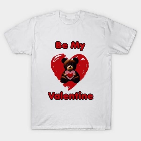 Bear be my Valentine 2024 T-Shirt