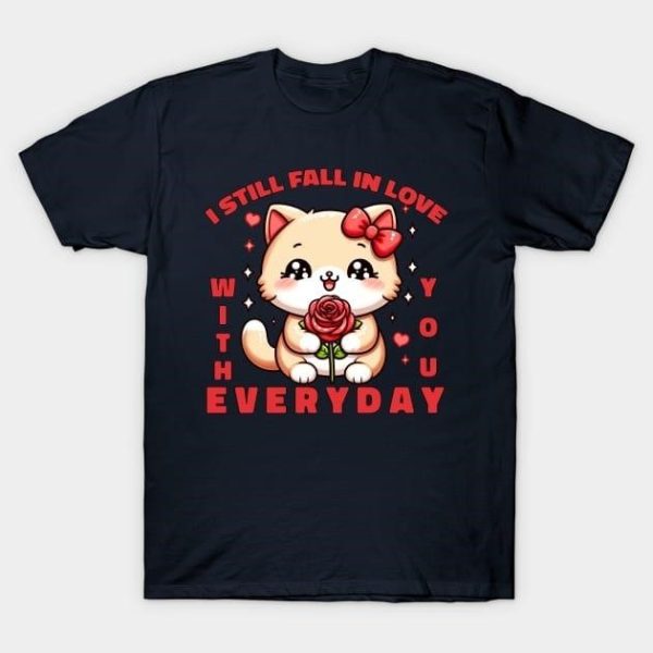 Cat I still fall in love with you everyday Valentine 2024 T-Shirt