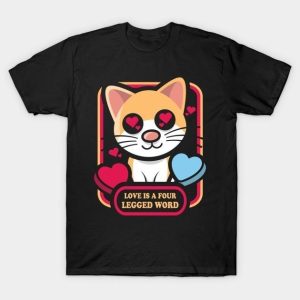 Cat love is a four legged word Valentine 2024 T-Shirt