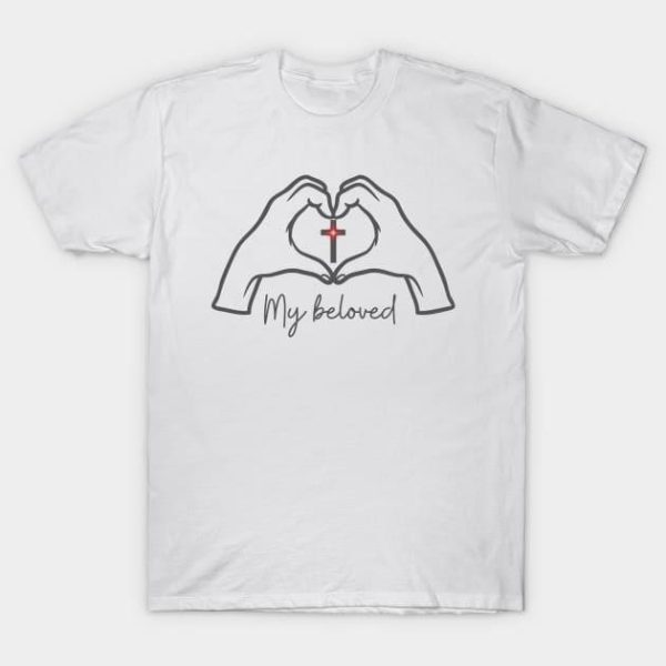 Cross Christ my beloved Valentine 2024 T-Shirt