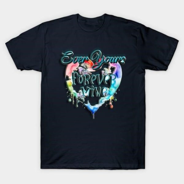 Ever yours forever mine Valentine T-Shirt