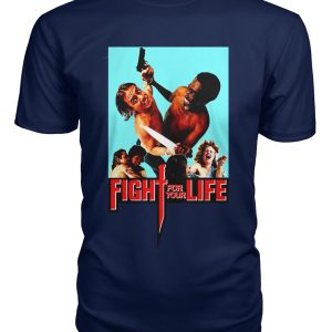 Fight for Your Life t-shirt