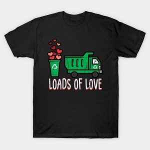 Garbage Truck loads of love Valentine’s Day T-Shirt