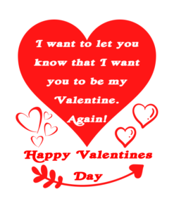 Happy Valentines Day I want to let you know that I want you to be my Valentine again T shirt 2