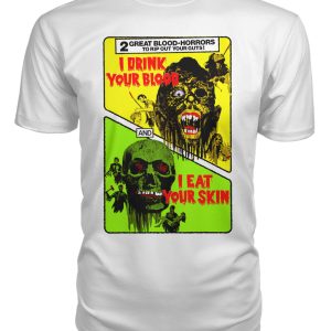 I Drink Your BloodI Eat Your Skin t-shirt