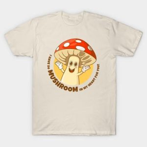I have so mushroom in my heart for you Valentine 2024 T-Shirt