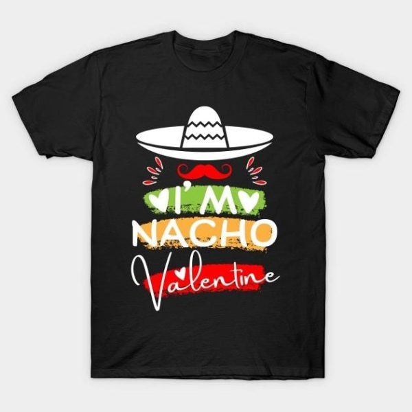 Mexico I’m Nacho Valentine 2024 T-Shirt