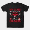 My class is full of sweet hearts Valentine’s Day T-Shirt
