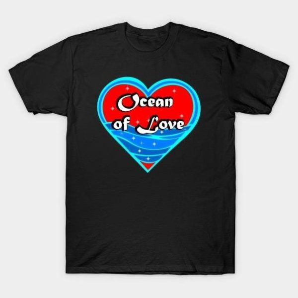 Ocean of love Valentine’s Day T-Shirt