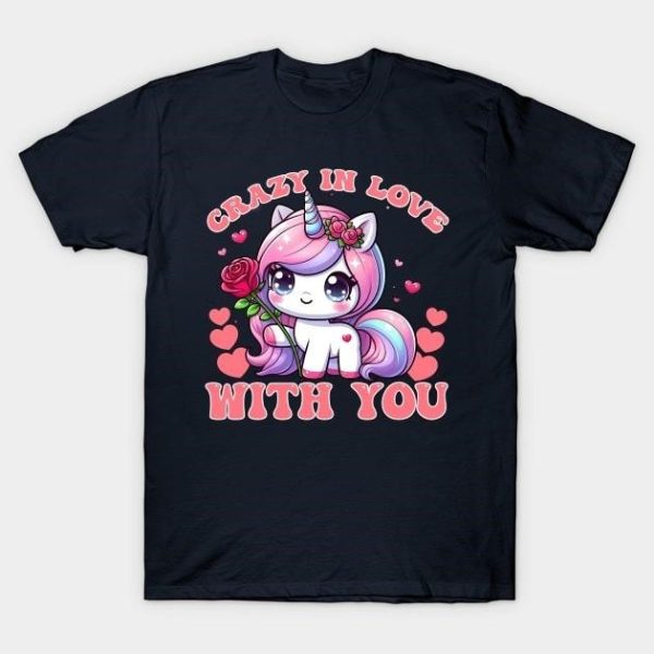 Original Unicorn crazy in love with you Valentine 2024 T-Shirt