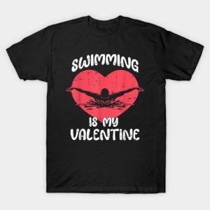 Premium Swimming is my Valentine’s Day T-Shirt