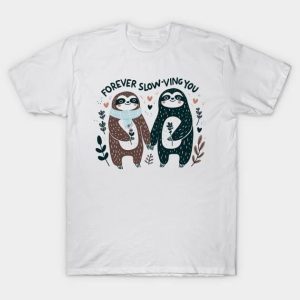 Sloth forever slow-ving you Valentine 2024 T-Shirt