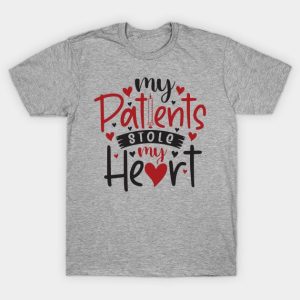 Valentine’s Day my patients stole my heart T-shirt