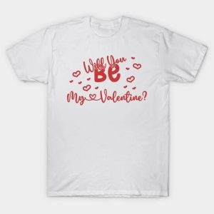 Will you be my Valentine’s Day 2024 T-Shirt