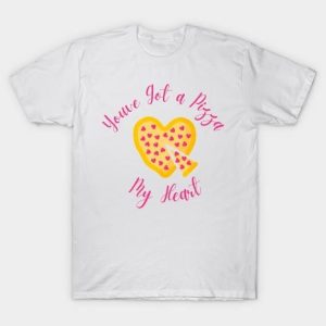 You’ve got a pizza my heart Valentine’s Day T-Shirt