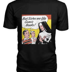 vintage comic “But Sister, we like comic books shirt