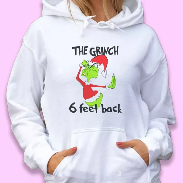 6 Feet Back Funny Grinch Thanksgiving Hoodie