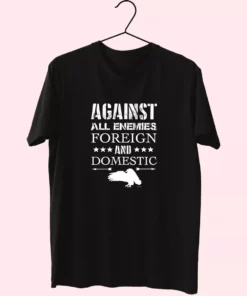 Against All Enemies Foreign And Domestic Vetrerans Day T Shirt 1