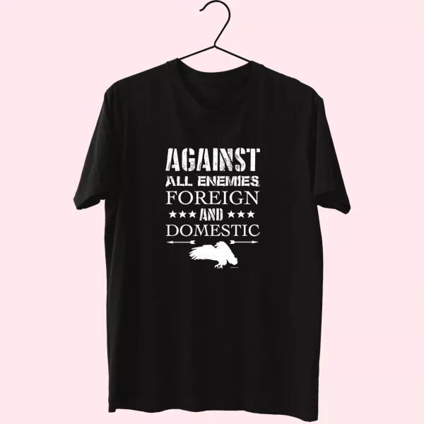 Against All Enemies Foreign And Domestic Vetrerans Day T Shirt
