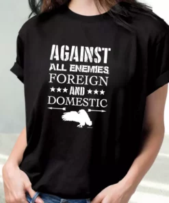 Against All Enemies Foreign And Domestic Vetrerans Day T Shirt 1 Against All Enemies Foreign And Domestic Vetrerans Day T Shirt 2