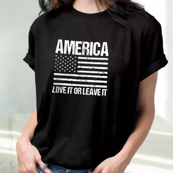 America Love It Or Leave It Vetrerans Day T Shirt