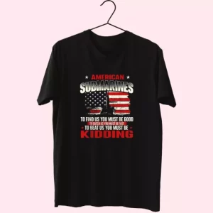 American Submarines Beat Us Must Be Kidding Vetrerans Day T Shirt 4