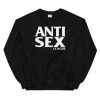 Anti Sex Sweatshirt
