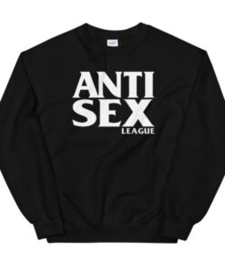Anti Sex Sweatshirt 1