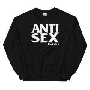 Anti Sex Sweatshirt