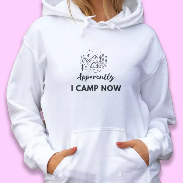 Apparently I Camp Now Thanksgiving Hoodie