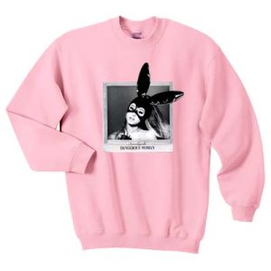 Ariana Grande Dangerous Woman Sweatshirt