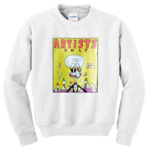 Artists only Squidward Sweatshirt