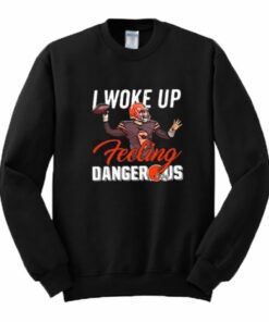 Baker Mayfield I Woke Up Feeling Dangerous Sweatshirt 1