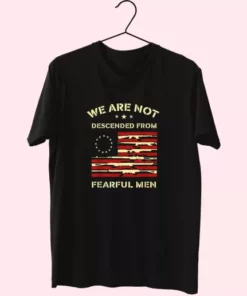 Betsy Ross We Are Not Descended From Fearful Vetrerans Day T Shirt 4