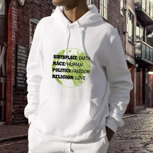 Birthplace Race Human Politics Freedom Love Day Earth Day Hoodie 3