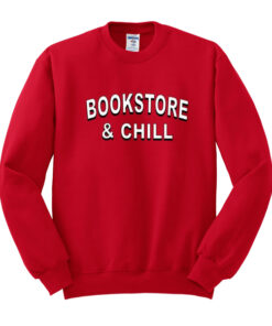 Bookstore And Chill Sweatshirt 1