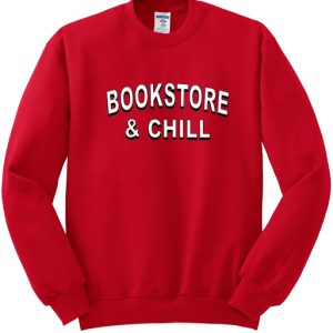 Bookstore And Chill Sweatshirt