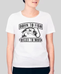 Born To Fish Forced To Work Fishing Hoodie 2 Born To Fish Forced To Work Fishing Hoodie 3