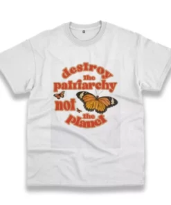 Butterfly Destroy The Patriarchy Not The Planet Casual Earth Day T Shirt 3 Butterfly Destroy The Patriarchy Not The Planet Casual Earth Day T Shirt 4